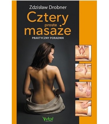 Książka - Cztery proste masaże. Praktyczny przewodnik.