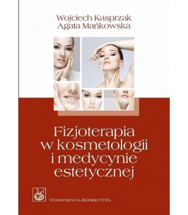 Książka - Fizjoterapia w kosmetologii i medycynie estetycznej
