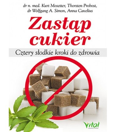 Książka - Zastąp cukier, cztery słodkie kroki do zdrowia