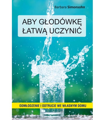 Książka - Aby głodówkę łatwą uczynić. Barbara Simonsohn