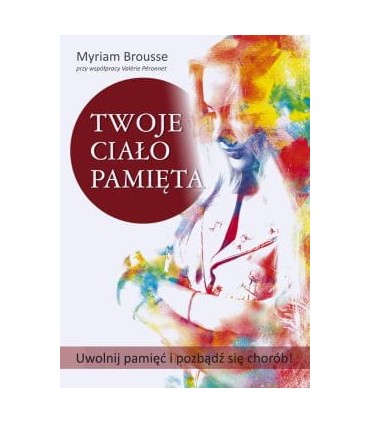 Książka - Twoje ciało pamięta. Myriam Brousse