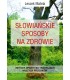 Książka - Słowiańskie sposoby na zdrowie. Leszek Matela