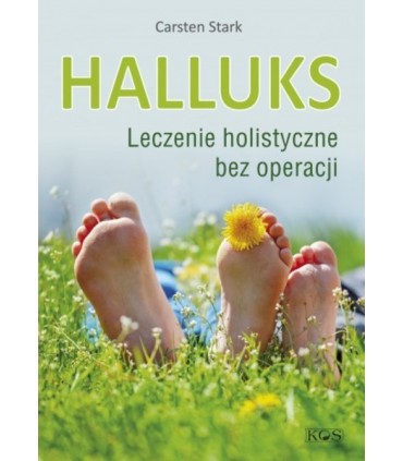 Książka - Halluks. Leczenie holistyczne bez operacji