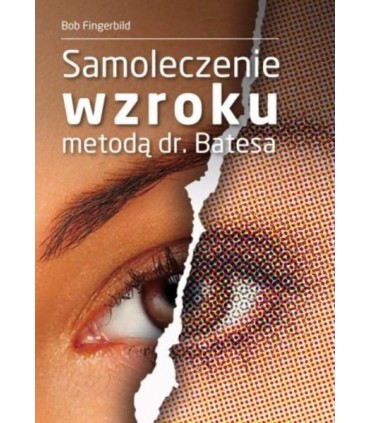 Książka - Samoleczenie wzroku metodą dr. Bates'a