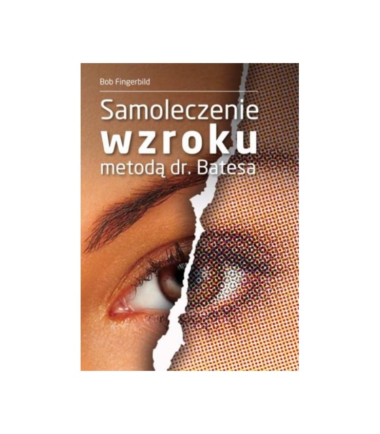 Samoleczenie Wzroku Metodą Dr Bates A